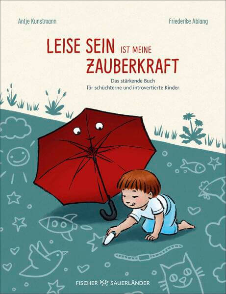 Leise sein ist meine Zauberkraft Das stärkende Buch für schüchterne und introvertie Antje Kunstmann 9783737373050 Fischer...