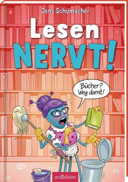  Lesen NERVT! – Bücher? Weg damit! (Lesen nervt! 4) Jens Schumacher 9783845865096 ArsEdition GmbH (1)