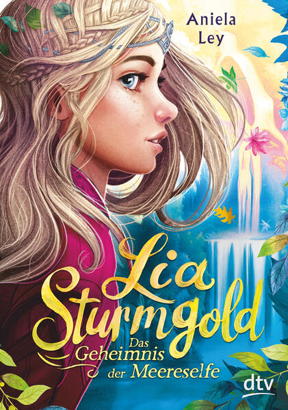 Lia Sturmgold – Das Geheimnis der Meereselfe Bezaubernde Elfenfantasy ab 10 Aniela Ley 9783423763240 (1)