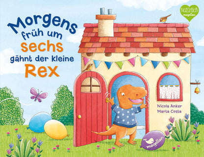 Magellan 9783734816277 Morgens früh um sechs gähnt der kleine Rex Ein Bilderbuch ab 2 Jahren zum Thema Tagesablauf u (1)