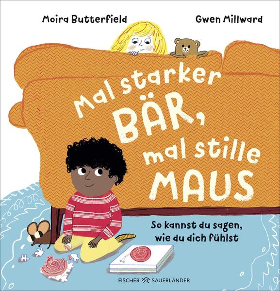  Mal starker Bär, mal stille Maus So kannst du sagen, wie du dich fühlst | Bilderbuc Moira Butterfield 978-3-7373-7347-0 (1)