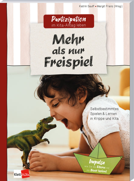 Mehr als nur Freispiel Selbstbestimmtes Spielen & Lernen in Krippe und Ki Katrin Sauff 9783960462897 Klett Kita GmbH (1)