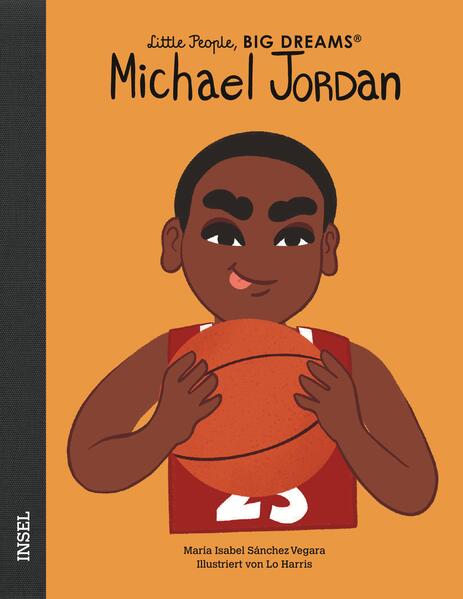 Michael Jordan Little People, Big Dreams. Deutsche Ausgabe | Kind María Isabel Sánchez Vegara 9783458179849 Insel Verlag (1)