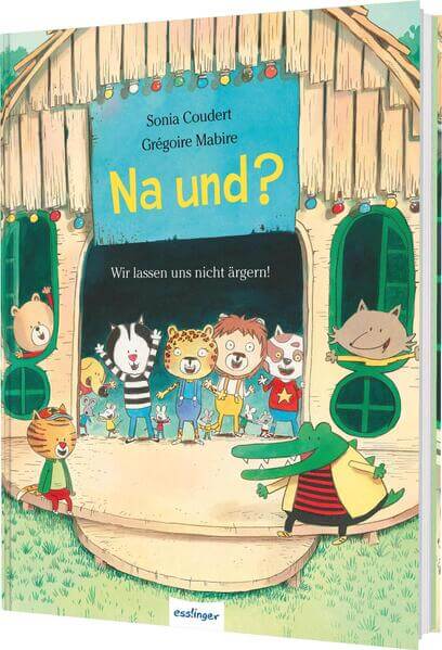  Na und? Wir lassen uns nicht ärgern! | Ein Bilderbuch über Sonia Coudert 9783480239917 Thienemann - Esslinger Verlag GmbH...