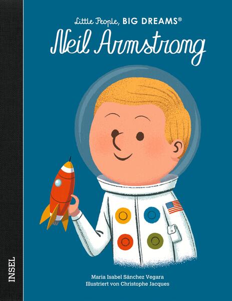 Neil Armstrong Little People, Big Dreams. Deutsche Ausgabe | Kind María Isabel Sánchez Vegara 9783458644095 Insel Verlag (1)