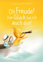  Oh Freude! Zum Glück hab ich auch dich! Eckartsberg Elisa 9783982264769 Juniek Verlag (1)