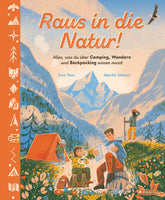  Raus in die Natur! Alles, was du über Camping, Wandern und Backpacking wissen musst Ein Sachbilderbuch für Kinder ab 5 Ja...