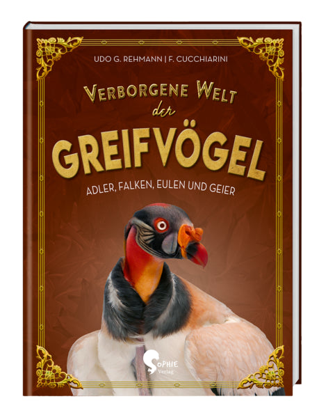  Verborgene Welt der Greifvögel Adler, Falken, Eulen und Geier Udo G. Rehmann 9783968080345 Sophie Verlag GmbH (1)