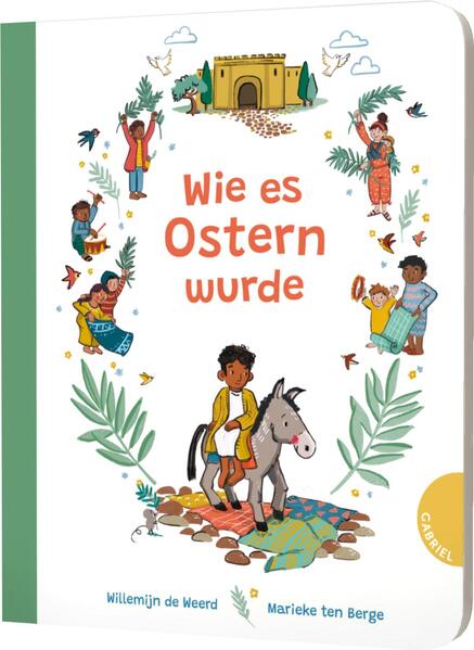 Wie es Ostern wurde Ostergeschichte für Kinder ab 2 Willemijn de Weerd 978-3522306485 Gabriel in Thienemann-Esslinger (1)