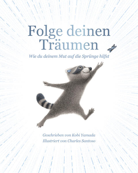 Folge deinen Träumen Wie du deinem Mut auf die Sprünge hilfst Kobi Yamada 9783985851904 Adrian/Wimmelbuchverlag (1)