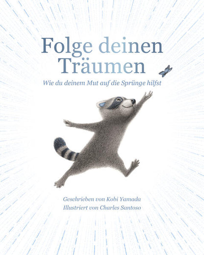  Folge deinen Träumen Wie du deinem Mut auf die Sprünge hilfst Kobi Yamada 9783985851904 Adrian/Wimmelbuchverlag (1)